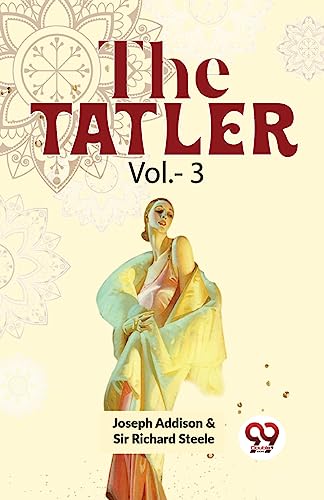 Stock image for The Tatler Vol. - 3 for sale by Ebooksweb