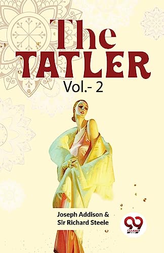 Immagine dell'editore per The Tatler Vol.- 2 [Paperback] Joseph Addison & Sir Richard Steele venduto da Books Puddle