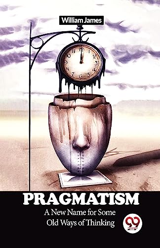 Stock image for Pragmatism A New Name for Some Old Ways of Thinking for sale by Books Puddle