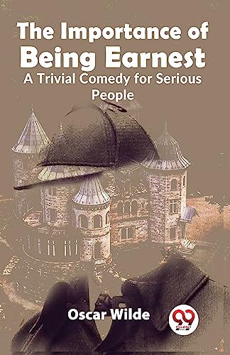 Stock image for The Importance Of Being Earnest A Trivial Comedy for Serious People [Paperback] Oscar Wilde for sale by Books Puddle
