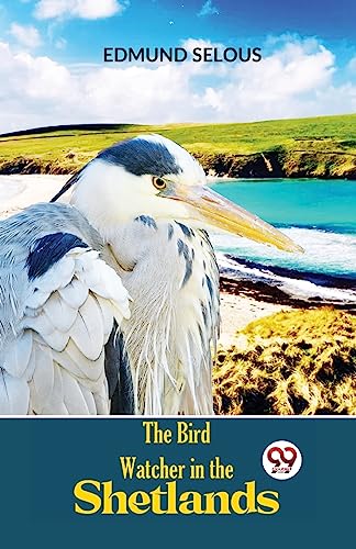 Stock image for The Bird Watcher In The Shetlands for sale by GreatBookPrices