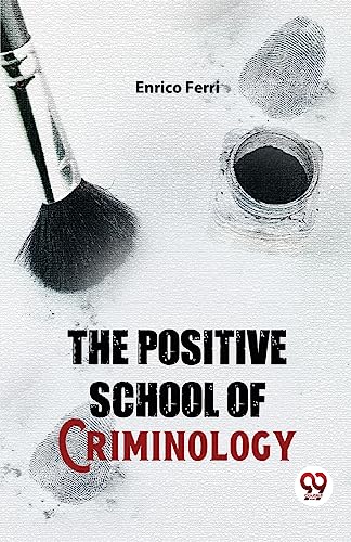 Imagen de archivo de The Positive School Of Criminology a la venta por PBShop.store US