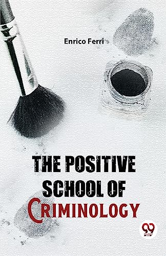 Stock image for The Positive School Of Criminology for sale by PBShop.store US