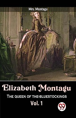 Beispielbild fr Elizabeth Montagu The Queen Of The-Bluestockings vol.1 zum Verkauf von PBShop.store US