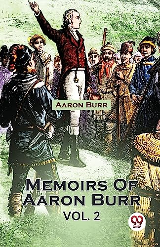 Stock image for Memoirs Of Aaron Burr Vol. 2 for sale by PBShop.store US