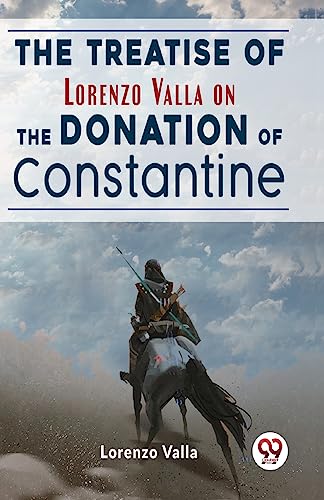 Stock image for The Treatise Of Lorenzo Valla On The Donation Of Constantine for sale by GreatBookPrices