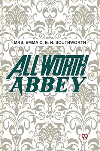 Stock image for Allworth Abbey. Mrs. Emma D. E. N. Southworth for sale by Books Puddle