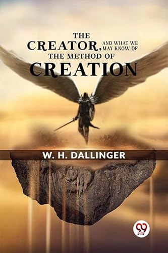 9789358717792: The Creator,And What We May Know Of The Method Of Creation