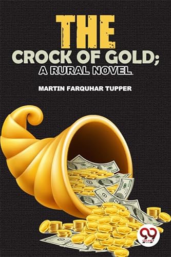 Stock image for The Crock Of Gold;A Rural Novel Martin Farquhar Tupper for sale by California Books