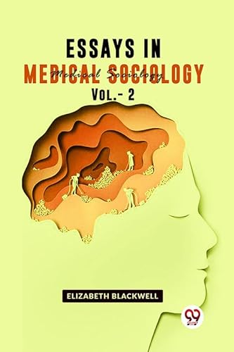 Imagen de archivo de Essays In Medical Sociology Vol.- 2 Elizabeth Blackwell a la venta por Books Puddle
