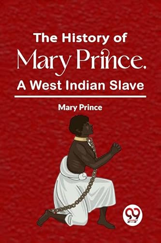 Stock image for The History Of Mary Prince, A West Indian Slave Mary Prince for sale by Books Puddle