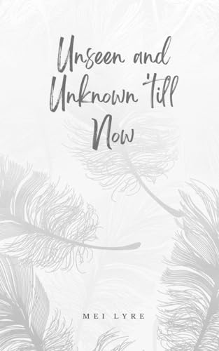 Stock image for Unseen and Unknown 'till Now for sale by GreatBookPrices