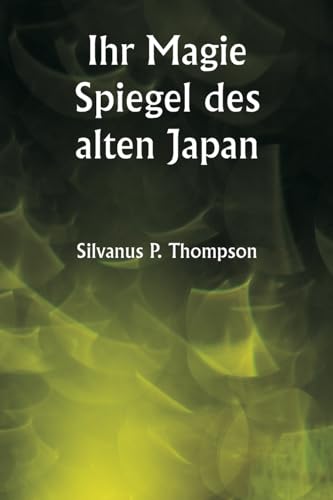 Stock image for Ihr Magie Spiegel des alten Japan (German Edition) for sale by Ebooksweb