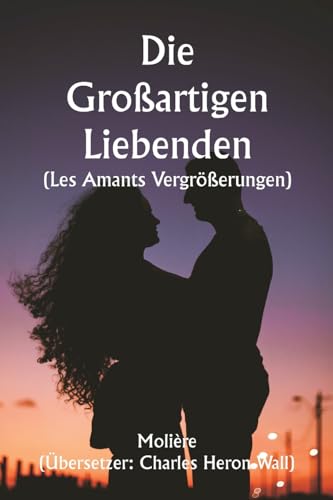 Stock image for Die groartigen Liebenden (Les Amants Vergrerungen ) (German Edition) for sale by ALLBOOKS1