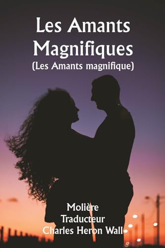 Stock image for Les Amants Magnifiques (Les Amants magnifique ) (French Edition) for sale by ALLBOOKS1
