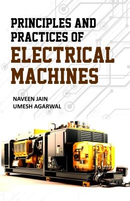 Stock image for Principles and Practices of Electrical Machines for sale by Books in my Basket