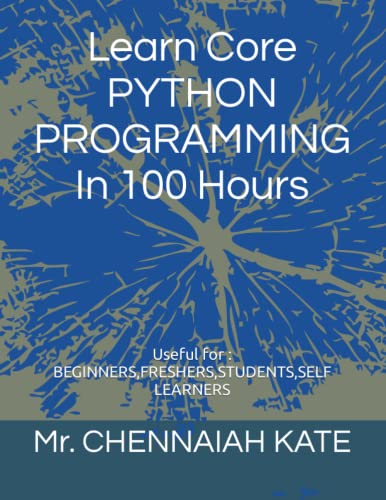 Stock image for Learn Core PYTHON PROGRAMMING In 100 Hours for sale by California Books