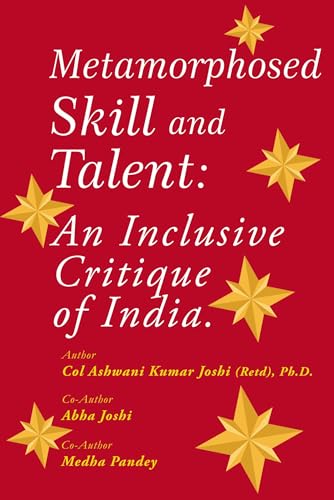 Beispielbild fr Metamorphosed Skill and Talent: An Inclusive Critique of India zum Verkauf von PBShop.store US