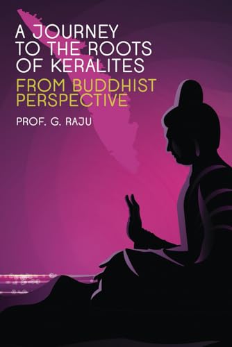 Imagen de archivo de Journey to the Roots of Keralites: A Buddhist Perspective a la venta por Book Deals