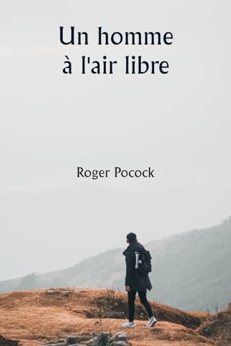 Stock image for Un homme  l'air libre (French Edition) for sale by California Books