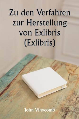 Imagen de archivo de Zu den Verfahren zur Herstellung von Exlibris (Exlibris) (German Edition) a la venta por California Books