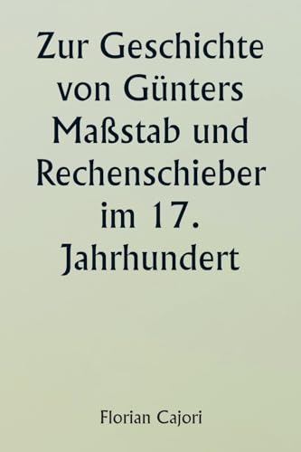Imagen de archivo de Zur Geschichte von Gnters Mastab und Rechenschieber im 17. Jahrhundert a la venta por GreatBookPrices