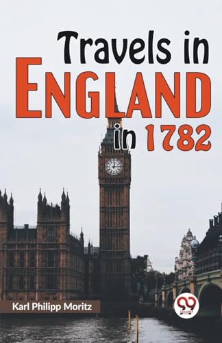 Stock image for Travels in England in 1782 [Paperback] Karl Philipp Moritz for sale by Books Puddle