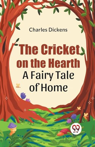Imagen de archivo de The Cricket on the Hearth a fairy tale of home a la venta por Ria Christie Collections