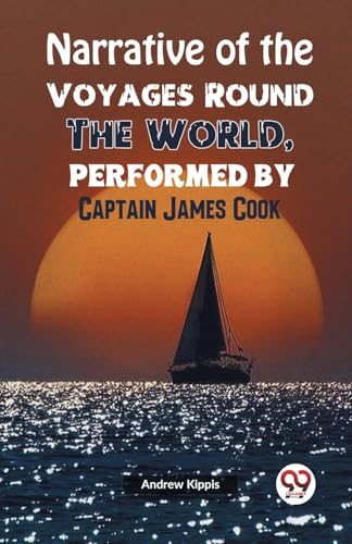 Imagen de archivo de Narrative of the Voyages Round the World, Performed by Captain James Cook a la venta por PBShop.store US