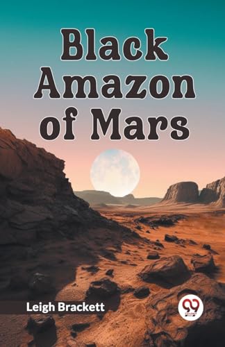 Stock image for Black Amazon Of Mars [Paperback] Leigh Brackett for sale by Books Puddle