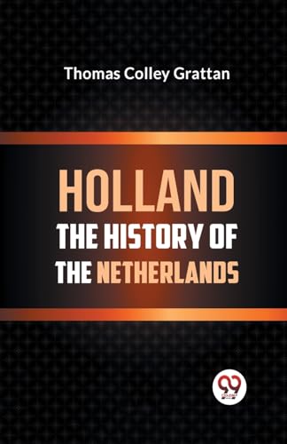 Stock image for HOLLAND THE HISTORY OF THE NETHERLANDS for sale by Ria Christie Collections