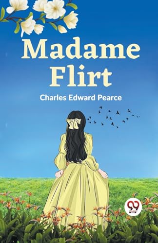 Imagen de archivo de Madame Flirt [Paperback] Charles Edward Pearce [Paperback] Charles Edward Pearce a la venta por California Books