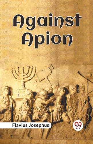 Stock image for Against Apion [Paperback] Flavius Josephus for sale by Books Puddle