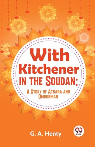 9789359392394: With Kitchener In The Soudan: A Story Of Atbara And Omdurman