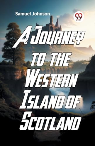 Stock image for A Journey To The Western Islands Of Scotland [Paperback] Samuel Johnson [Paperback] Samuel Johnson for sale by California Books