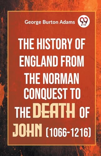 Stock image for The The History Of England From The Norman Conquest To The Death Of John (1066-1216) for sale by PBShop.store US