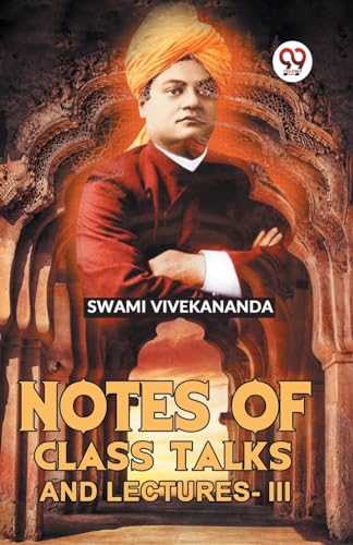 Beispielbild fr Notes Of Class Talks And Lectures-III [Paperback] Swami Vivekananda [Paperback] Swami Vivekananda zum Verkauf von Biblios