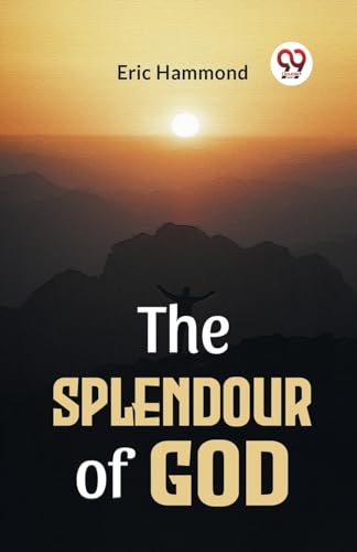 Beispielbild fr The Splendour Of God [Paperback] Eric Hammond zum Verkauf von Books Puddle