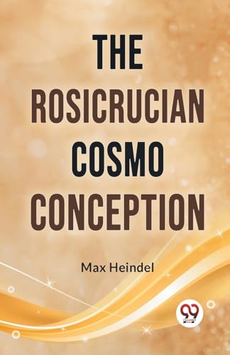 Stock image for The Rosicrucian Cosmo Conception for sale by GreatBookPrices