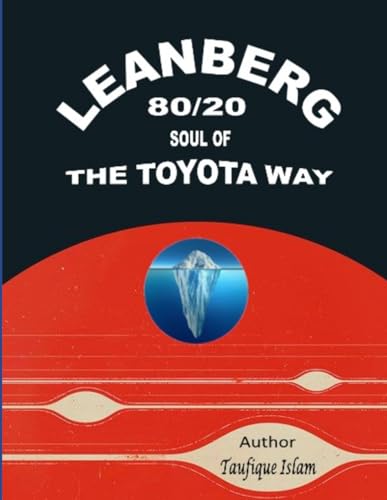 Imagen de archivo de LEANBERG 80/20: Unveiling 18 Toyota Way Secrets for Unprecedented Business Success a la venta por California Books