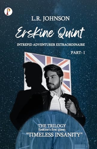 Stock image for ERSKINE QUINT Intrepid Adventurer Extraordinaire: "Timeless Insanity " for sale by GreatBookPrices