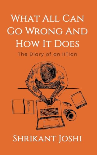 9789359890234: What All Can Go Wrong and How It Does The Diary of an IITian