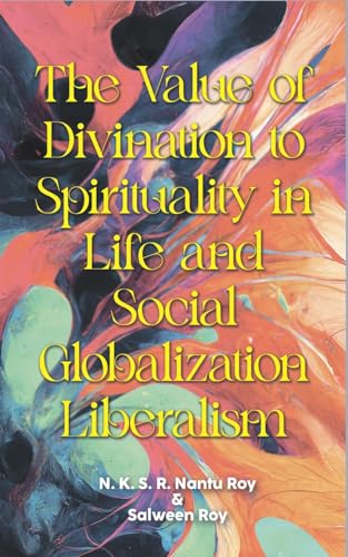 Stock image for The Value of Divination to Spirituality in Life and Social Globalization Liberalism for sale by GreatBookPrices