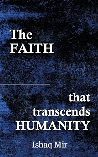Beispielbild fr The Faith That Transcends Humanity (Paperback) zum Verkauf von Grand Eagle Retail