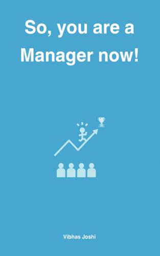 Imagen de archivo de So, you are a Manager now! a la venta por GF Books, Inc.