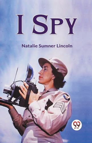 Stock image for I Spy [Paperback] Natalie Sumner Lincoln for sale by Books Puddle