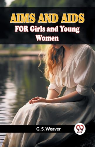 Imagen de archivo de Aims And Aids For Girls And Young Women a la venta por Ebooksweb