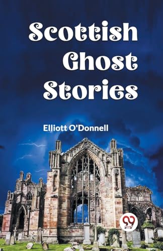 Imagen de archivo de Scottish Ghost Stories [Paperback] Elliott O'Donnell a la venta por Books Puddle