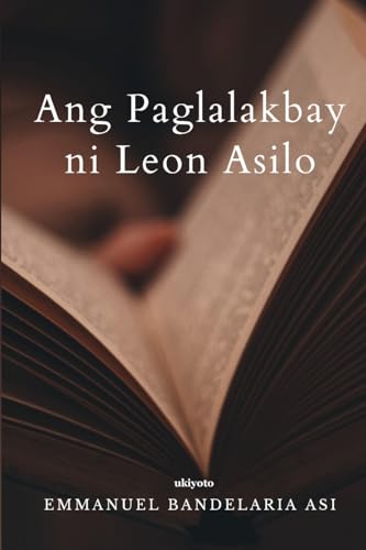 Imagen de archivo de Ang Paglalakbay ni Leon Asilo (Tagalog Edition) a la venta por California Books