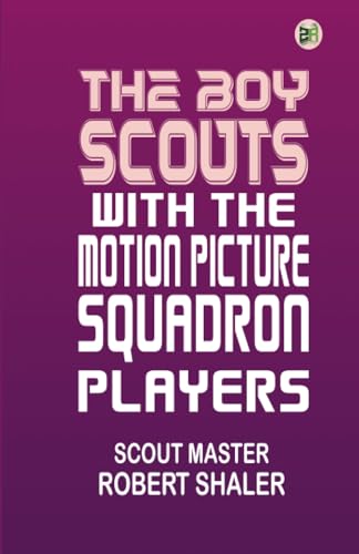 Stock image for The Boy Scouts with the Motion Picture Players for sale by Books Puddle